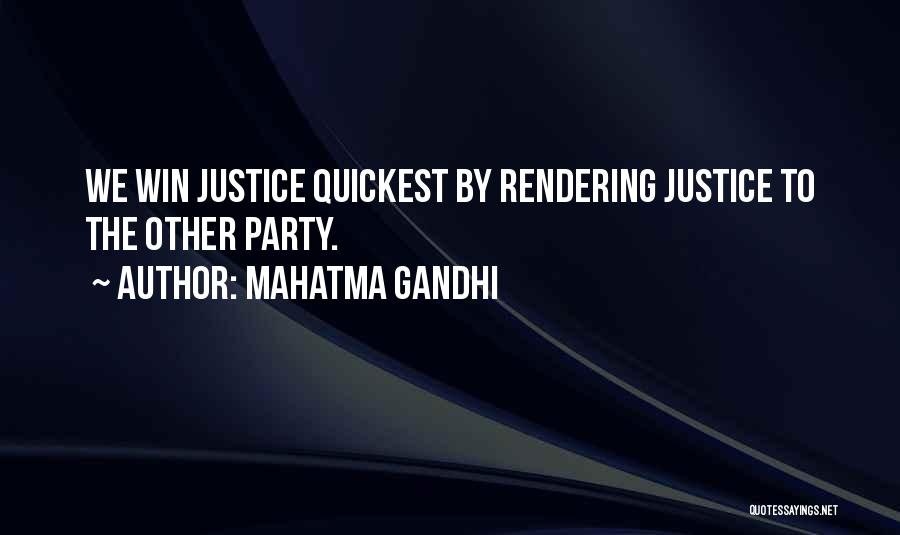 Mahatma Gandhi Quotes: We Win Justice Quickest By Rendering Justice To The Other Party.