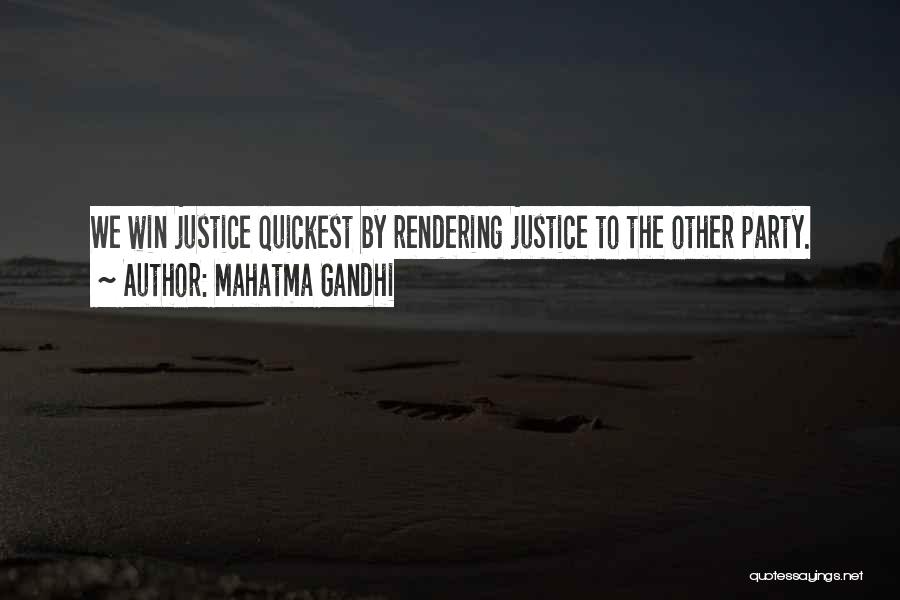 Mahatma Gandhi Quotes: We Win Justice Quickest By Rendering Justice To The Other Party.