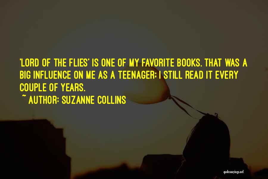 Suzanne Collins Quotes: 'lord Of The Flies' Is One Of My Favorite Books. That Was A Big Influence On Me As A Teenager;