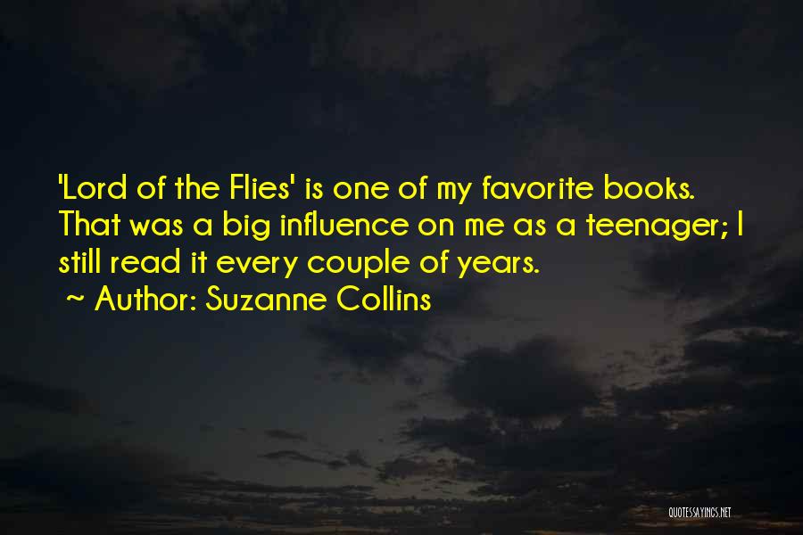 Suzanne Collins Quotes: 'lord Of The Flies' Is One Of My Favorite Books. That Was A Big Influence On Me As A Teenager;