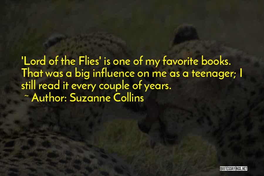 Suzanne Collins Quotes: 'lord Of The Flies' Is One Of My Favorite Books. That Was A Big Influence On Me As A Teenager;