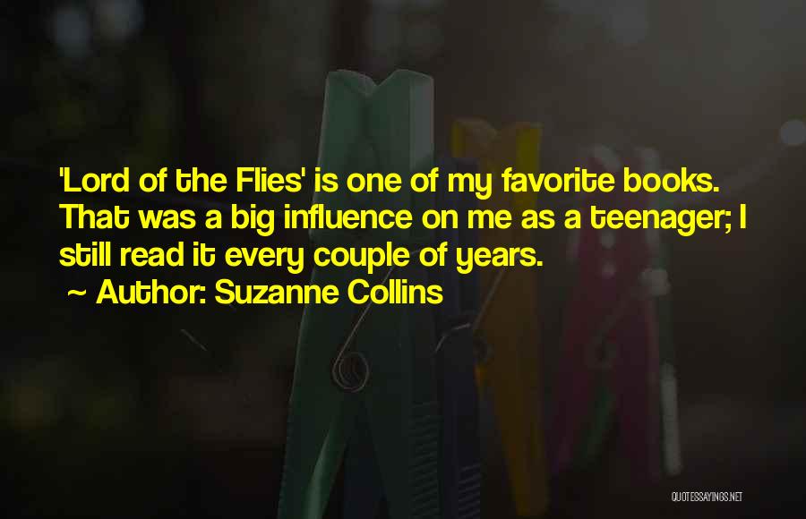 Suzanne Collins Quotes: 'lord Of The Flies' Is One Of My Favorite Books. That Was A Big Influence On Me As A Teenager;