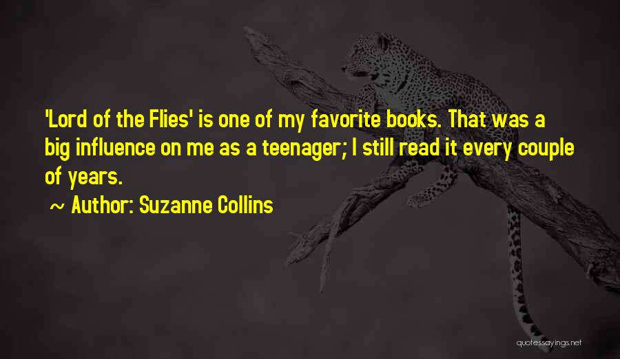 Suzanne Collins Quotes: 'lord Of The Flies' Is One Of My Favorite Books. That Was A Big Influence On Me As A Teenager;