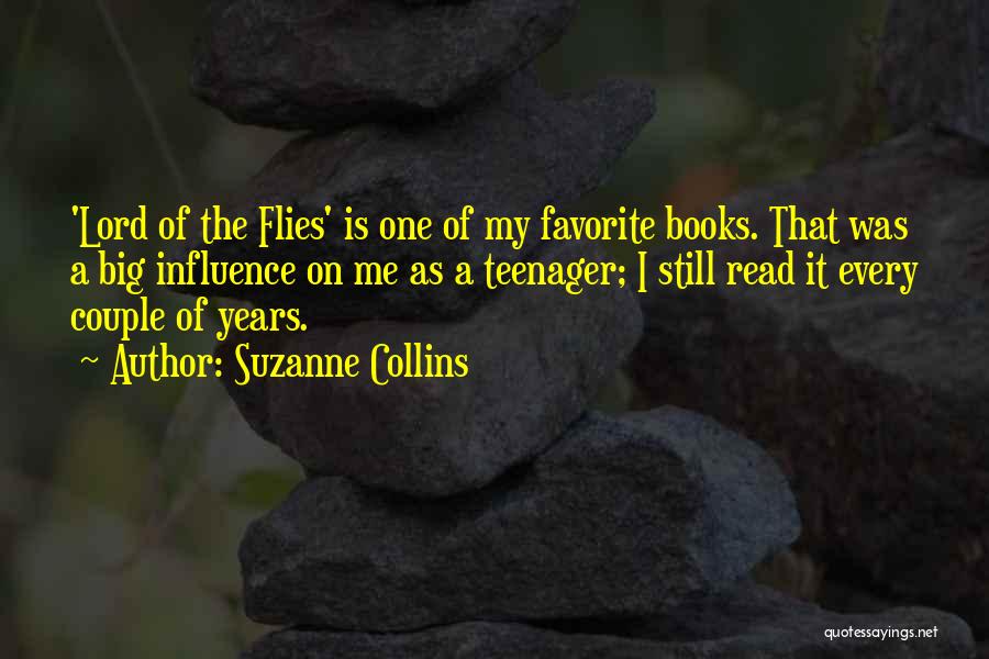 Suzanne Collins Quotes: 'lord Of The Flies' Is One Of My Favorite Books. That Was A Big Influence On Me As A Teenager;