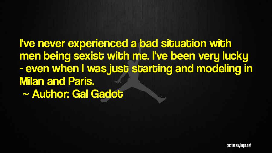 Gal Gadot Quotes: I've Never Experienced A Bad Situation With Men Being Sexist With Me. I've Been Very Lucky - Even When I