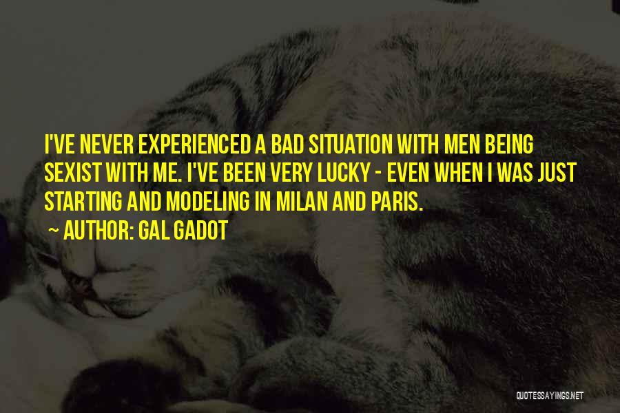 Gal Gadot Quotes: I've Never Experienced A Bad Situation With Men Being Sexist With Me. I've Been Very Lucky - Even When I