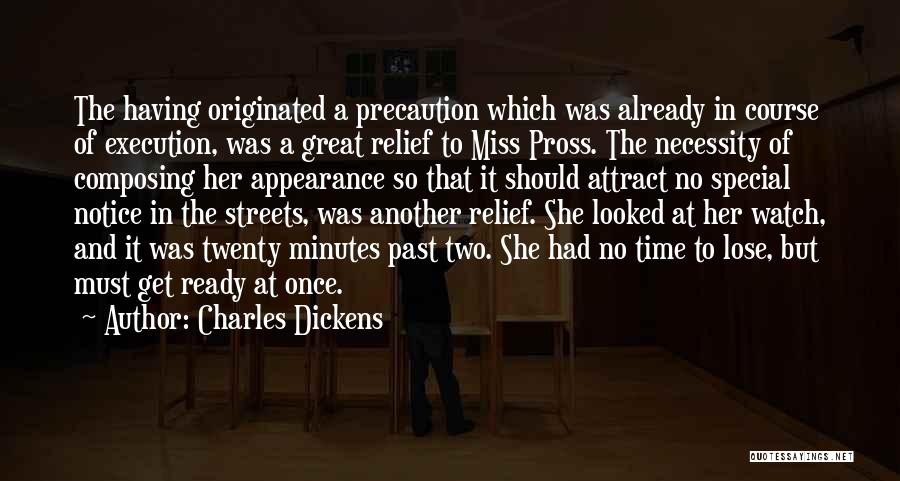 Charles Dickens Quotes: The Having Originated A Precaution Which Was Already In Course Of Execution, Was A Great Relief To Miss Pross. The