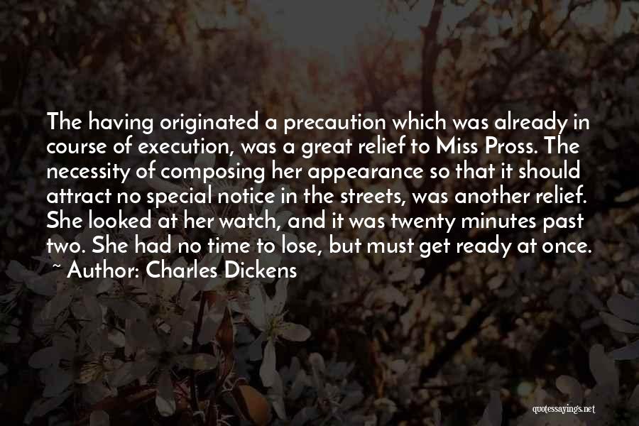 Charles Dickens Quotes: The Having Originated A Precaution Which Was Already In Course Of Execution, Was A Great Relief To Miss Pross. The