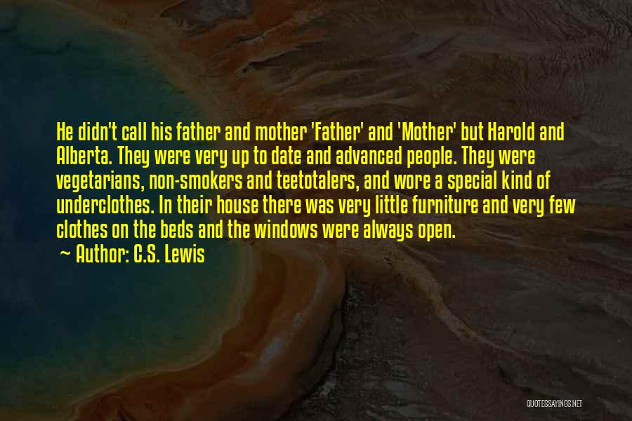 C.S. Lewis Quotes: He Didn't Call His Father And Mother 'father' And 'mother' But Harold And Alberta. They Were Very Up To Date
