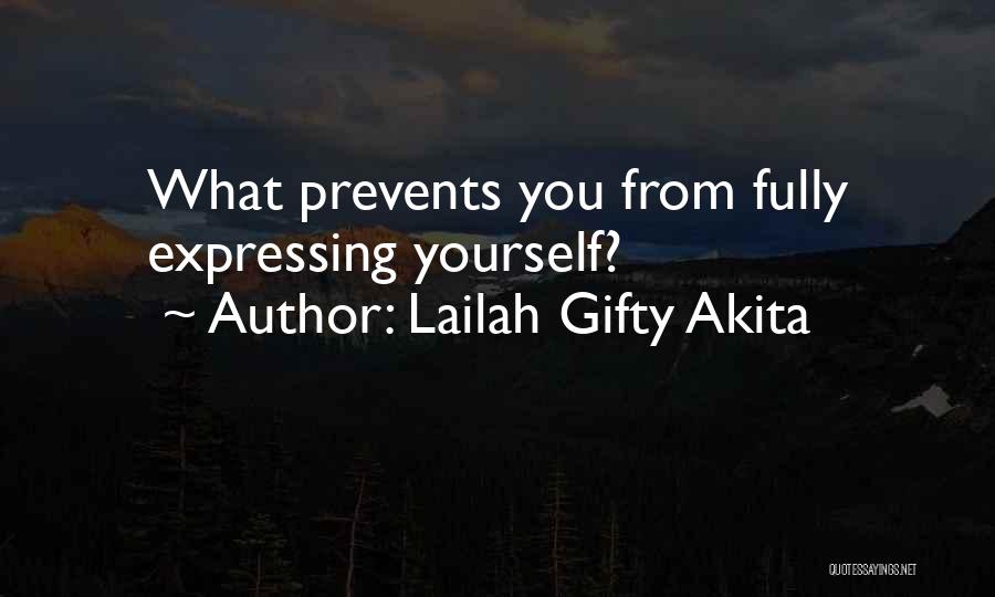 Lailah Gifty Akita Quotes: What Prevents You From Fully Expressing Yourself?