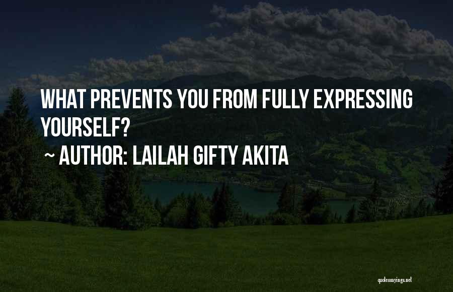 Lailah Gifty Akita Quotes: What Prevents You From Fully Expressing Yourself?