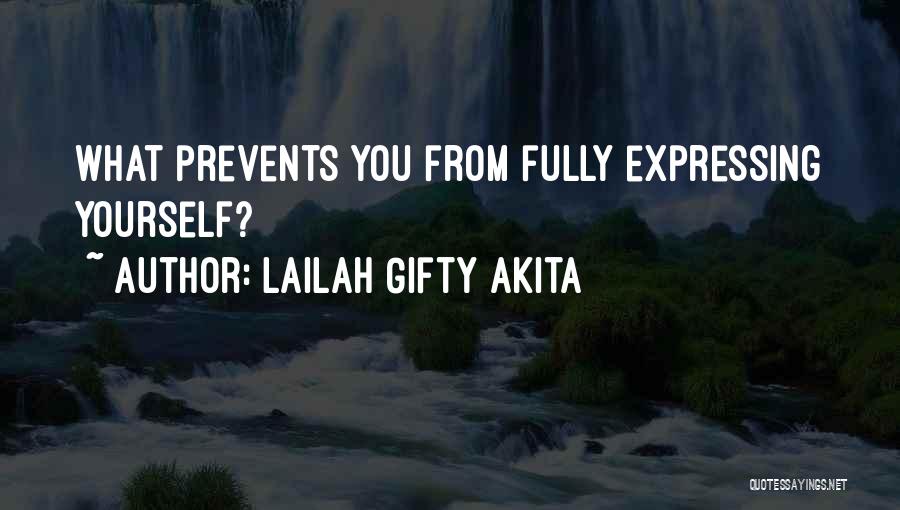 Lailah Gifty Akita Quotes: What Prevents You From Fully Expressing Yourself?