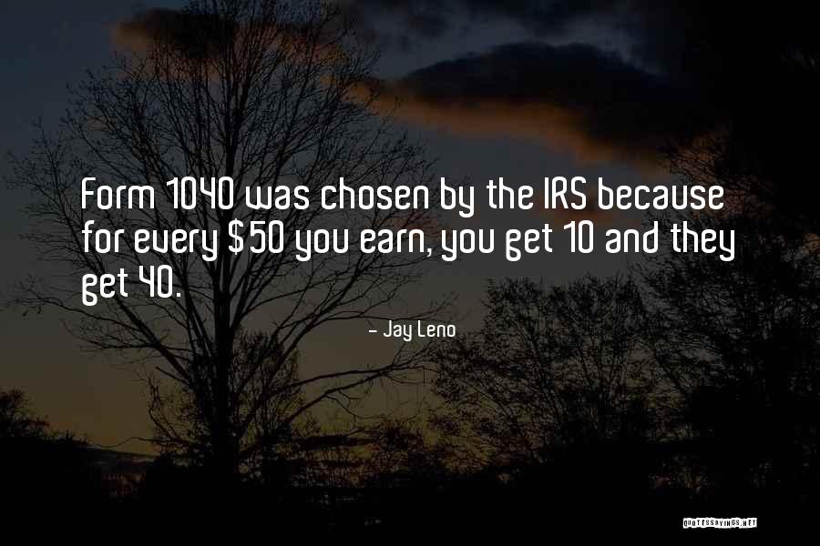 1040 Irs Quotes By Jay Leno 1040 Irs Quotes By Jay Leno