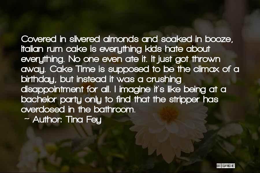 Tina Fey Quotes: Covered In Slivered Almonds And Soaked In Booze, Italian Rum Cake Is Everything Kids Hate About Everything. No One Even