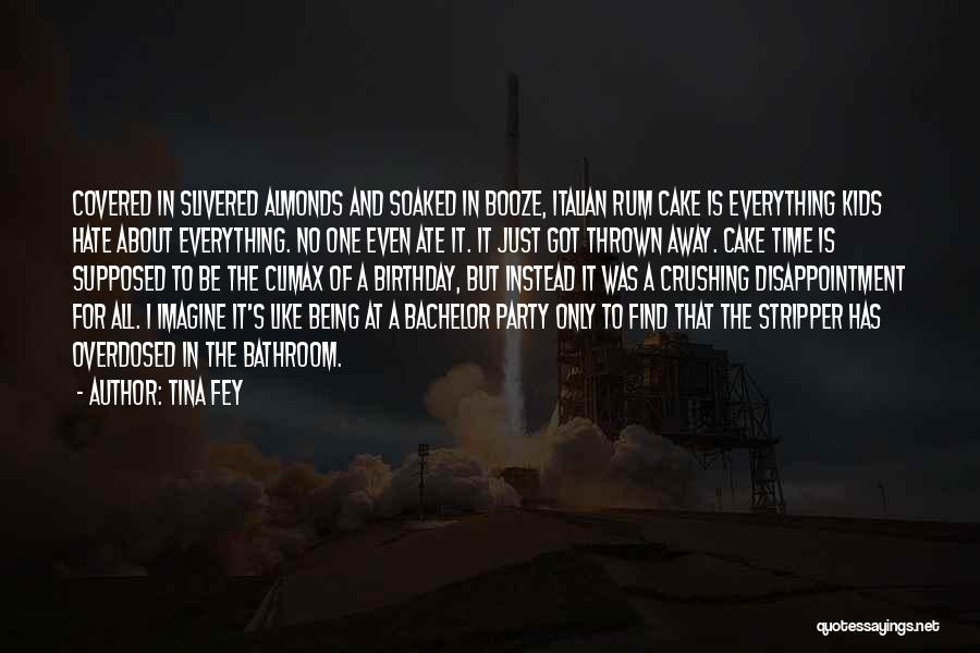 Tina Fey Quotes: Covered In Slivered Almonds And Soaked In Booze, Italian Rum Cake Is Everything Kids Hate About Everything. No One Even