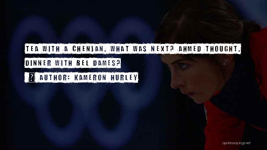 Kameron Hurley Quotes: Tea With A Chenjan. What Was Next? Ahmed Thought. Dinner With Bel Dames?