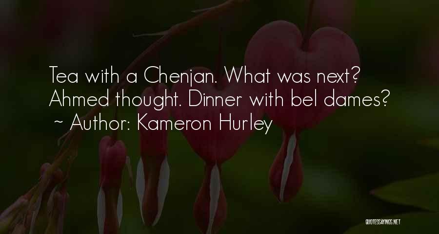 Kameron Hurley Quotes: Tea With A Chenjan. What Was Next? Ahmed Thought. Dinner With Bel Dames?