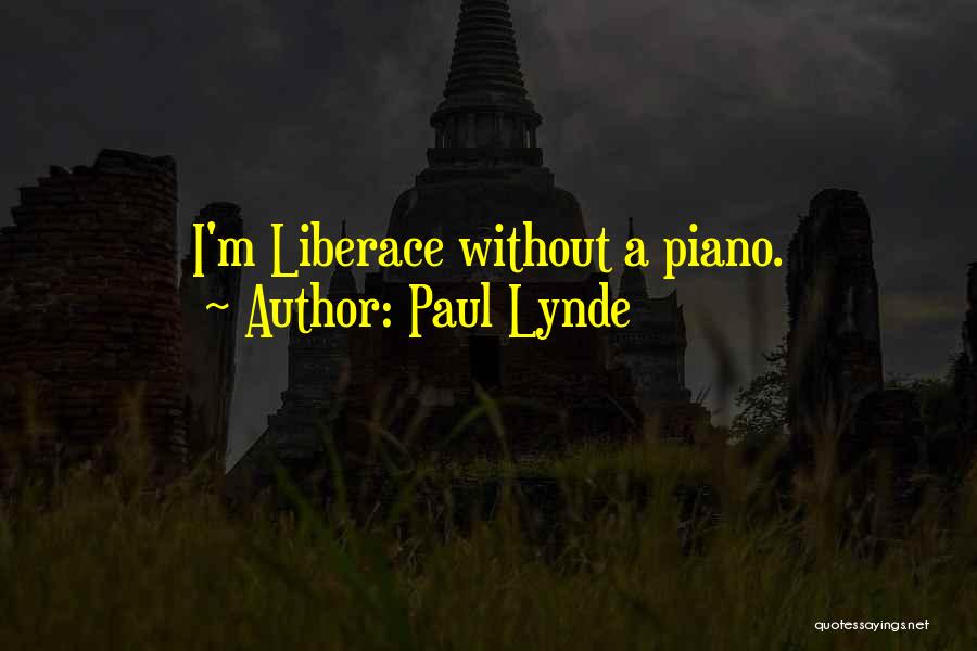 Paul Lynde Quotes: I'm Liberace Without A Piano.