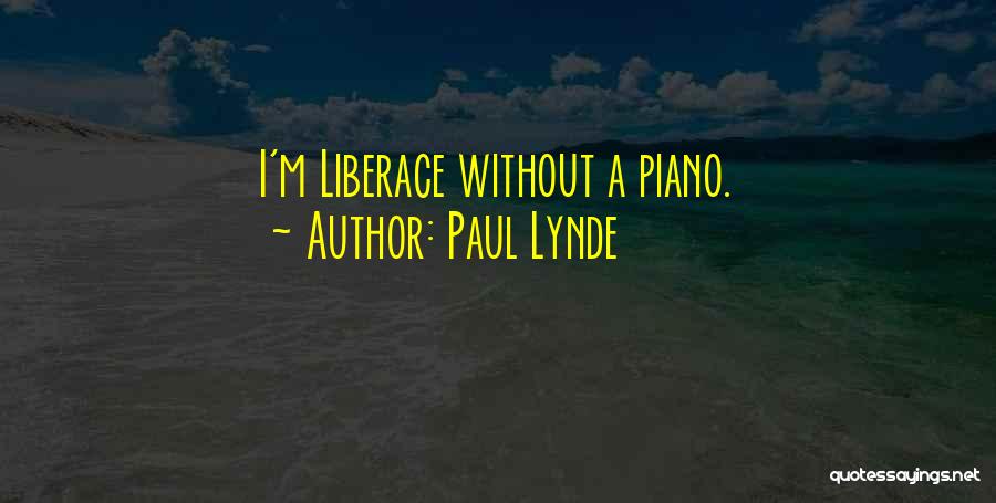 Paul Lynde Quotes: I'm Liberace Without A Piano.