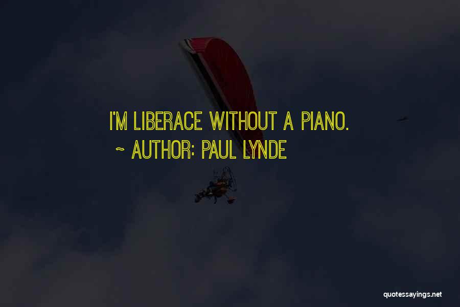 Paul Lynde Quotes: I'm Liberace Without A Piano.