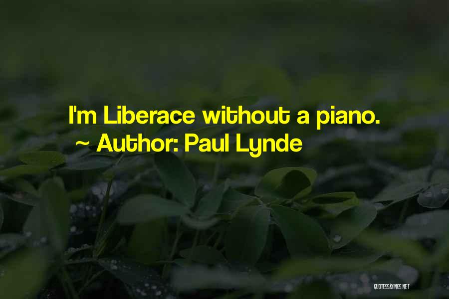 Paul Lynde Quotes: I'm Liberace Without A Piano.