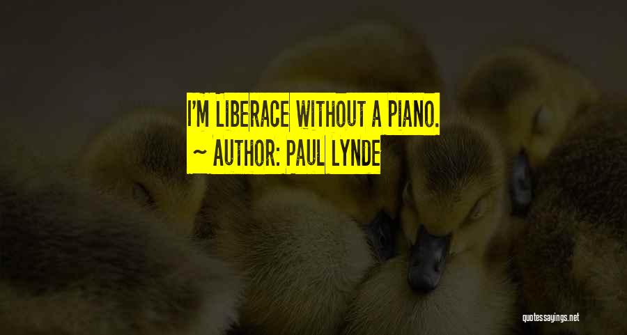 Paul Lynde Quotes: I'm Liberace Without A Piano.