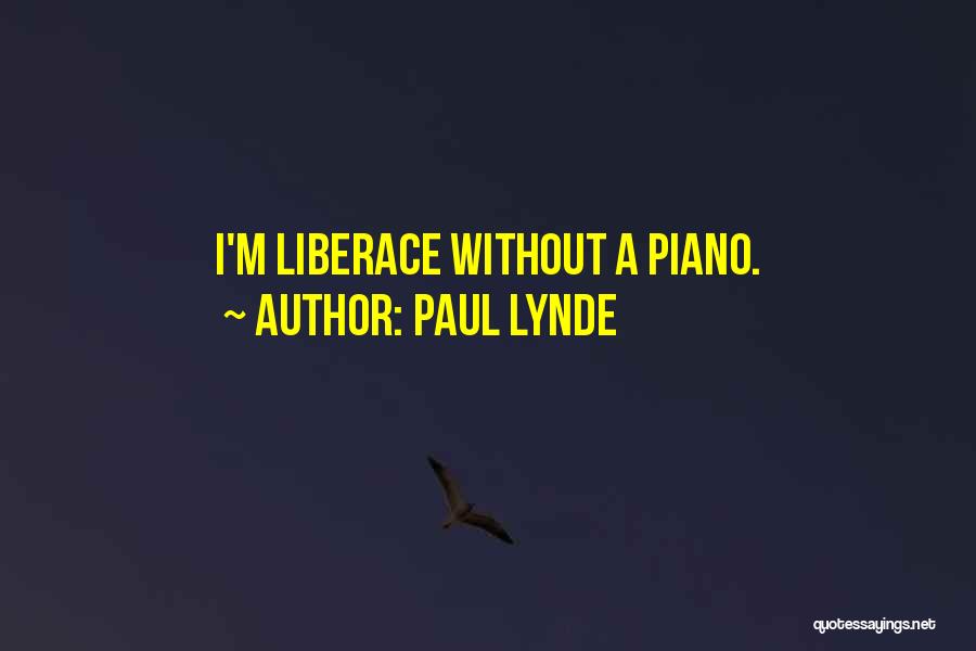 Paul Lynde Quotes: I'm Liberace Without A Piano.