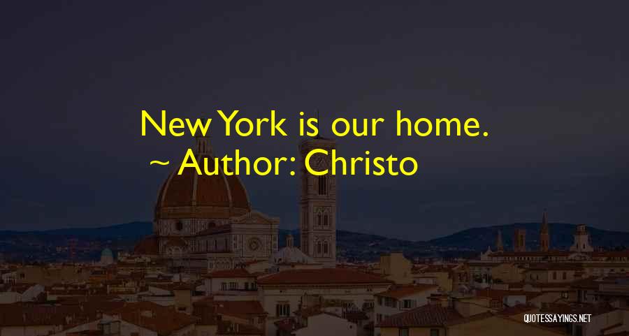 Christo Quotes: New York Is Our Home.