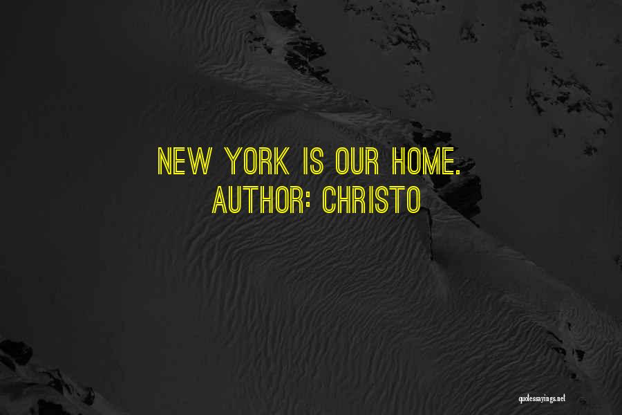 Christo Quotes: New York Is Our Home.