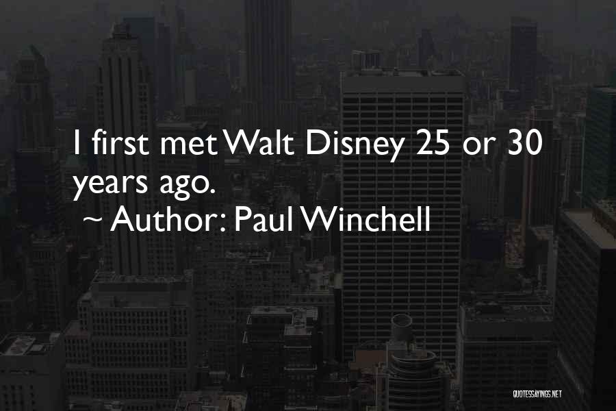 Paul Winchell Quotes: I First Met Walt Disney 25 Or 30 Years Ago.