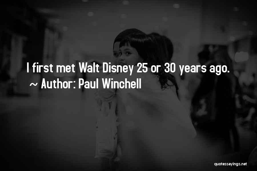 Paul Winchell Quotes: I First Met Walt Disney 25 Or 30 Years Ago.