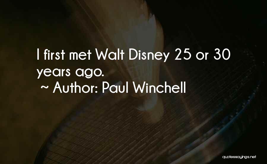 Paul Winchell Quotes: I First Met Walt Disney 25 Or 30 Years Ago.