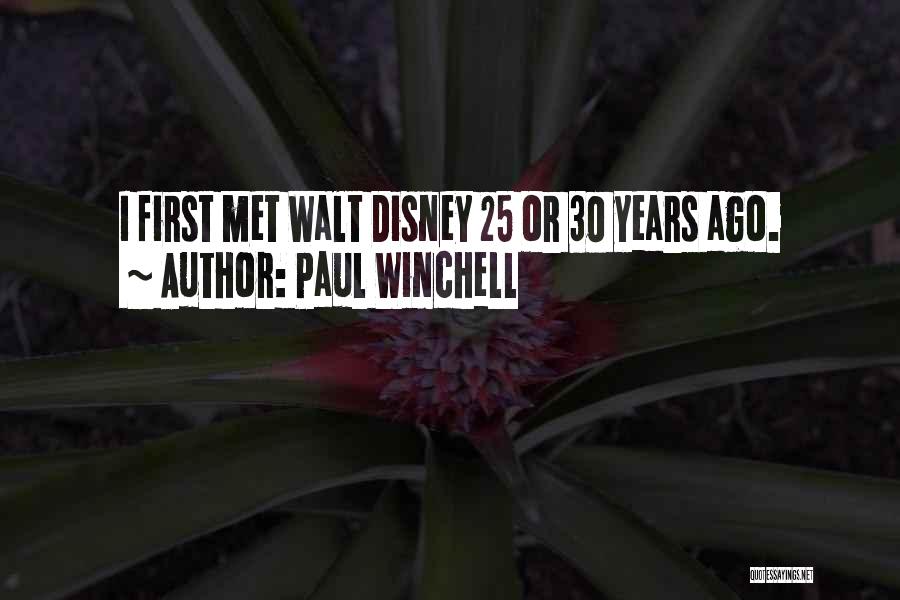 Paul Winchell Quotes: I First Met Walt Disney 25 Or 30 Years Ago.