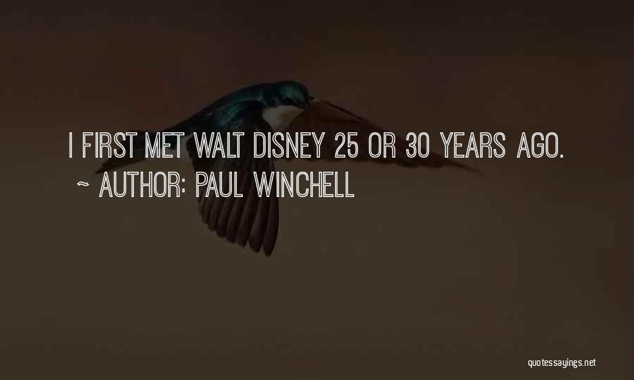 Paul Winchell Quotes: I First Met Walt Disney 25 Or 30 Years Ago.