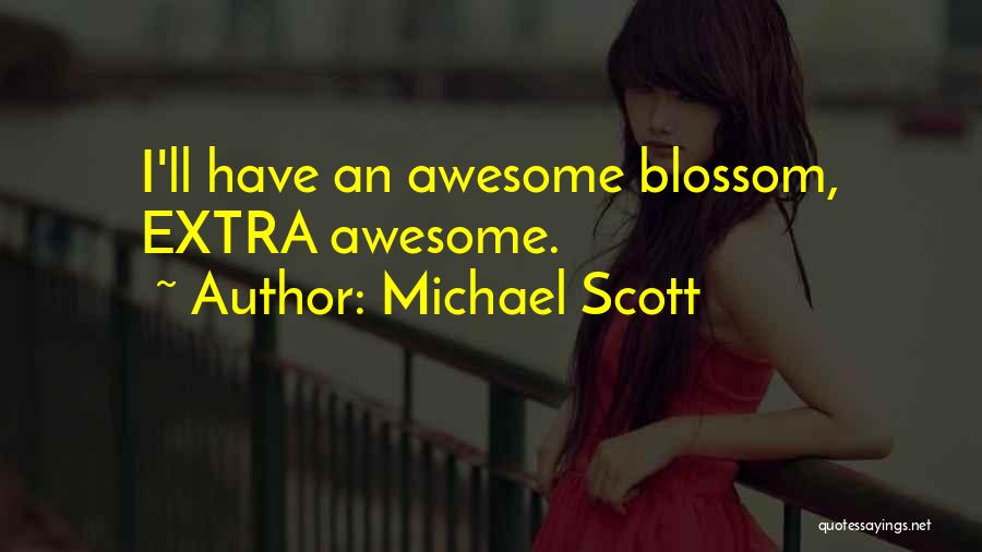 Michael Scott Quotes: I'll Have An Awesome Blossom, Extra Awesome.