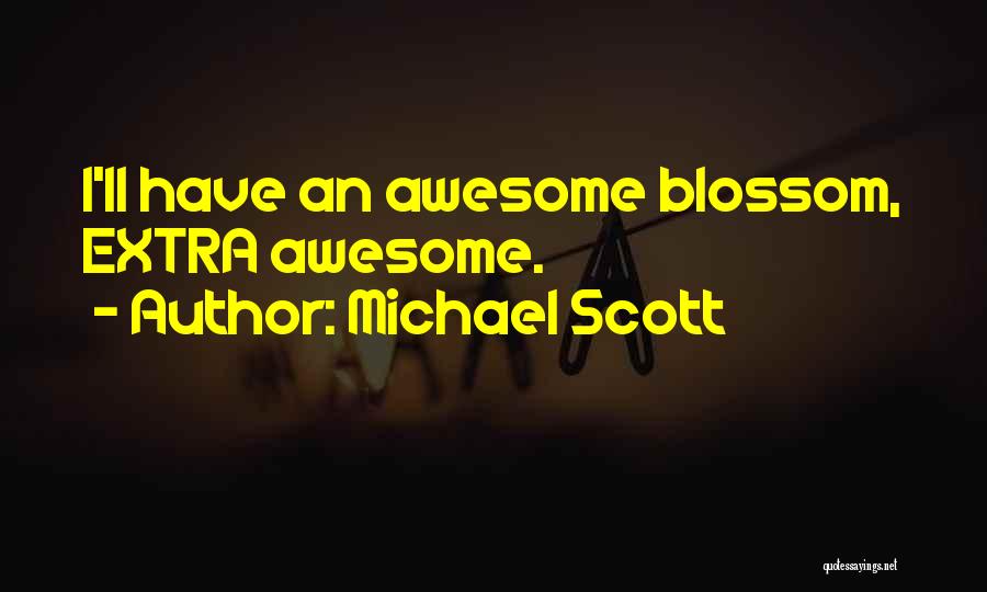 Michael Scott Quotes: I'll Have An Awesome Blossom, Extra Awesome.