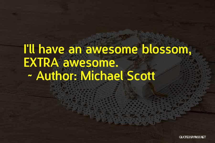 Michael Scott Quotes: I'll Have An Awesome Blossom, Extra Awesome.