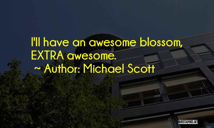 Michael Scott Quotes: I'll Have An Awesome Blossom, Extra Awesome.