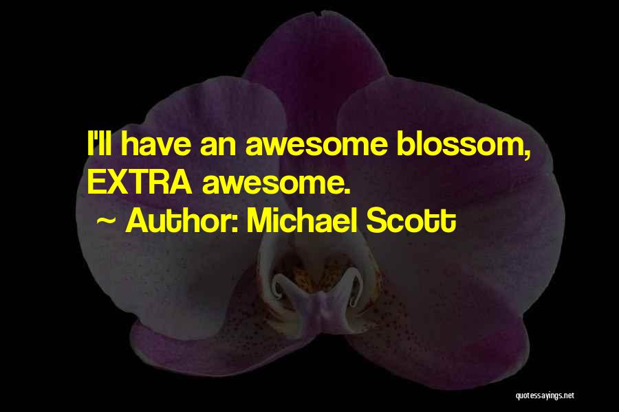 Michael Scott Quotes: I'll Have An Awesome Blossom, Extra Awesome.