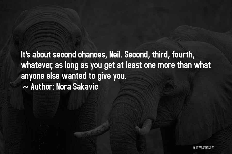 Nora Sakavic Quotes: It's About Second Chances, Neil. Second, Third, Fourth, Whatever, As Long As You Get At Least One More Than What