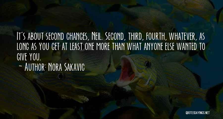 Nora Sakavic Quotes: It's About Second Chances, Neil. Second, Third, Fourth, Whatever, As Long As You Get At Least One More Than What