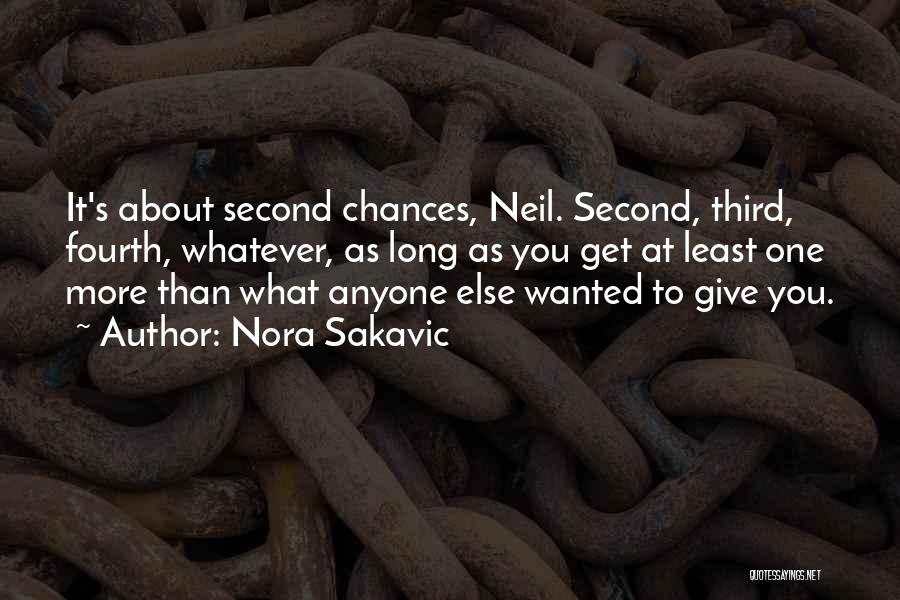 Nora Sakavic Quotes: It's About Second Chances, Neil. Second, Third, Fourth, Whatever, As Long As You Get At Least One More Than What
