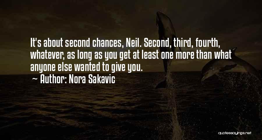 Nora Sakavic Quotes: It's About Second Chances, Neil. Second, Third, Fourth, Whatever, As Long As You Get At Least One More Than What