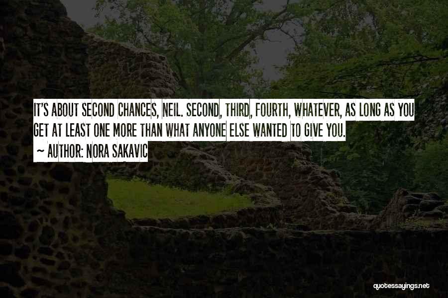 Nora Sakavic Quotes: It's About Second Chances, Neil. Second, Third, Fourth, Whatever, As Long As You Get At Least One More Than What