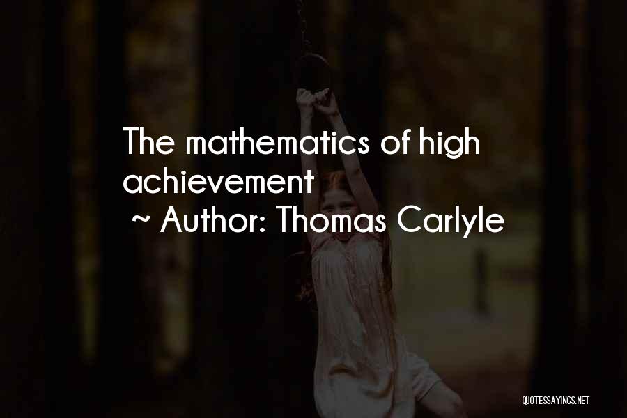 Thomas Carlyle Quotes: The Mathematics Of High Achievement