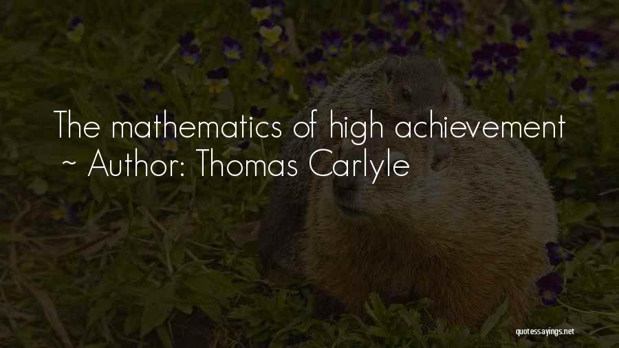 Thomas Carlyle Quotes: The Mathematics Of High Achievement