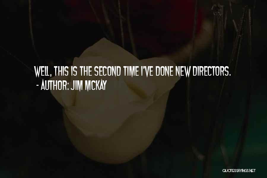 Jim McKay Quotes: Well, This Is The Second Time I've Done New Directors.