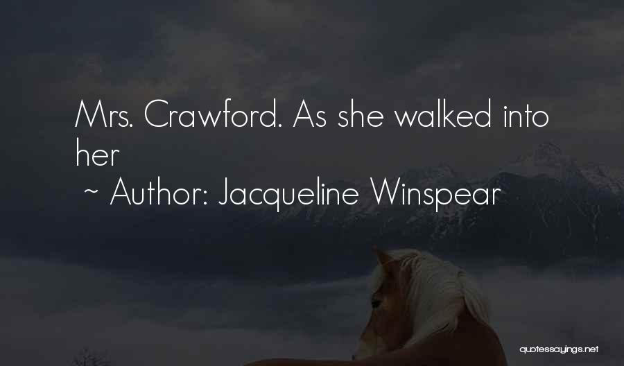 Jacqueline Winspear Quotes: Mrs. Crawford. As She Walked Into Her