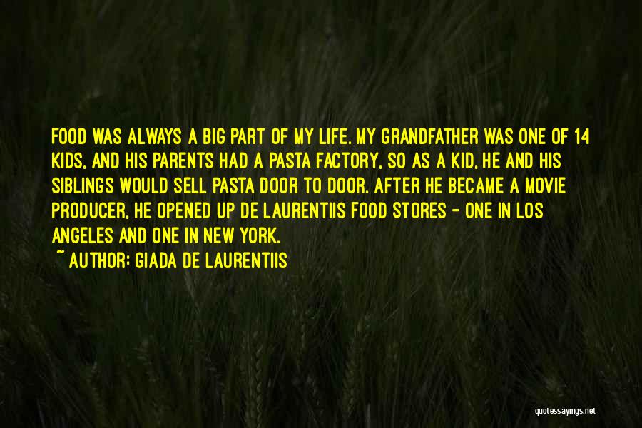 Giada De Laurentiis Quotes: Food Was Always A Big Part Of My Life. My Grandfather Was One Of 14 Kids, And His Parents Had