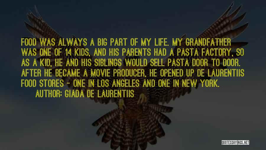 Giada De Laurentiis Quotes: Food Was Always A Big Part Of My Life. My Grandfather Was One Of 14 Kids, And His Parents Had